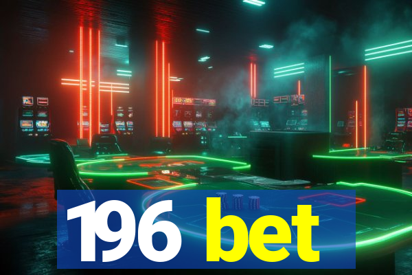 196 bet